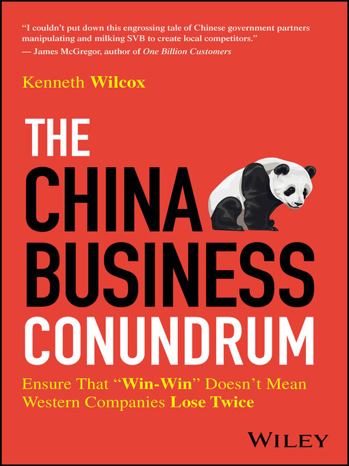 Title details for The China Business Conundrum by Ken Wilcox - Available